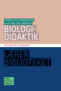 bogforside for bogen Biologididaktik af Ulla Hjøllund Linderoth og Pernille Ulla Andersen