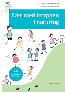 Lær med kroppen i naturfag - 40 bevægelsesaktiviteter forside på hæfte